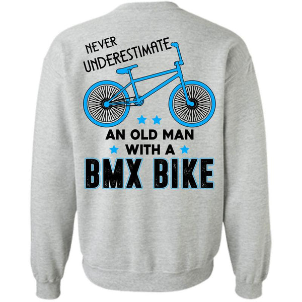 Being A Biker T Shirt, Never Underestimate An Old Man With A BMX Bike Sweatshirt