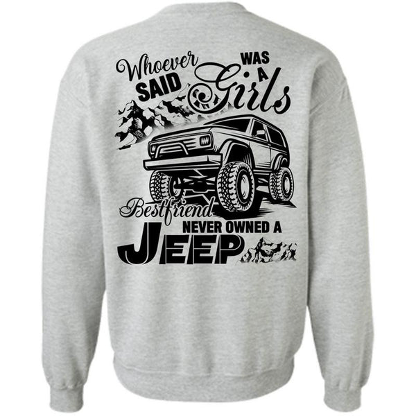 Being A Driver T Shirt, Girls Best Friend Never Owned A Jeep Sweatshirt