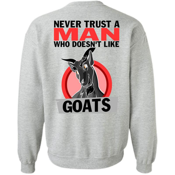 Being A Farmer T Shirt, Never Trust A Man Who Doesn't Like Goats Sweatshirt