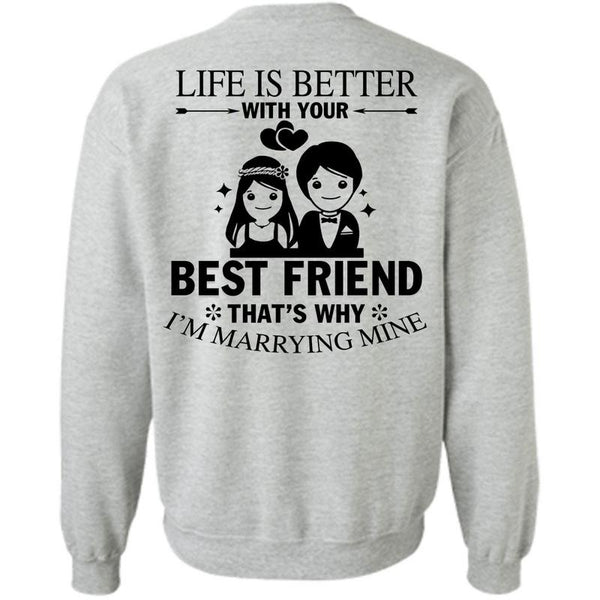Being A Husband T Shirt, Life Is Better With Your Best Friend Sweatshirt