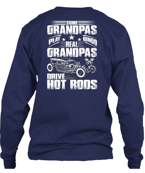 Real Grandpas Drive Hot Rods T Shirt, Some Grandpas Play Bingo T Shirt