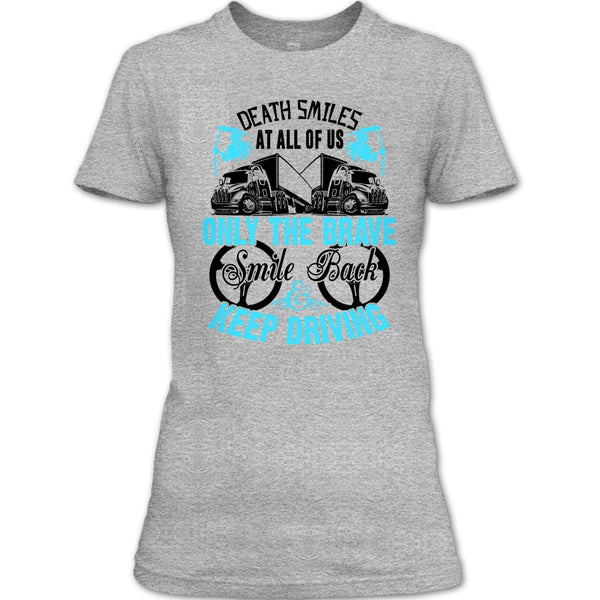 Death Smiles At All Of Us T Shirt, Coolest Truck Driver T Shirt