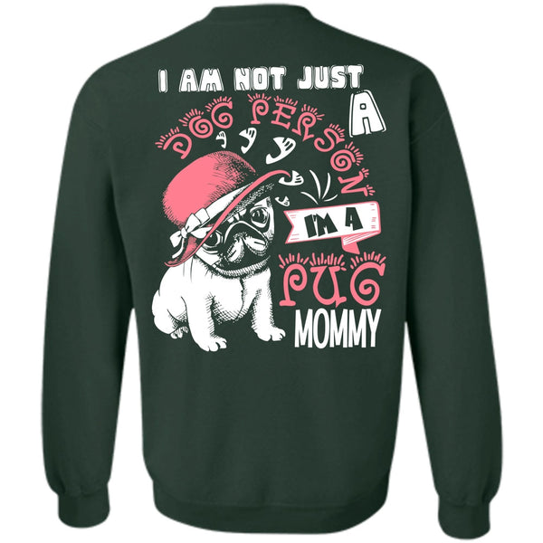 I Am Not Just A Dog Person T Shirt, I Love Pug Sweatshirt