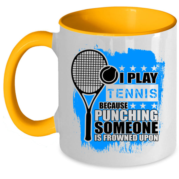 Awesome Tennis Player Coffee Mug, I Play Tennis Accent Mug