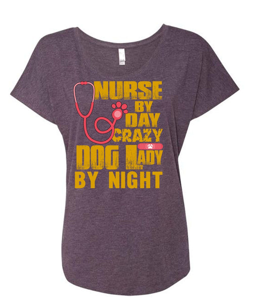 Nurse By Day T Shirt, Crazy Dog Lady By Night T Shirt, Cool Shirt (Ladies' Triblend Dolman Sleeve)