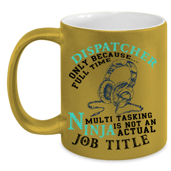 Not An Actual Job Title Coffee Mug, Dispatcher Accent Mug