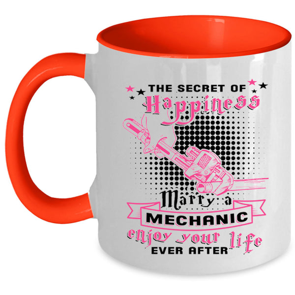 Marrying Coffee Mug, The Secret Of Happiness Marry A Mechanic Accent Mug