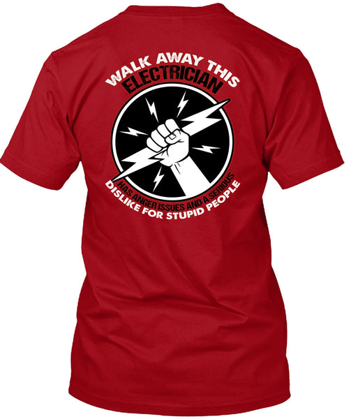 Walk Away This Electrician T Shirt, Dislike For Stupid People T Shirt