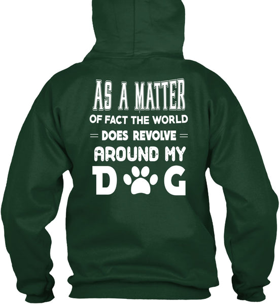 The World Does Revolve Around My Dog T Shirt, I Love Dog T Shirt