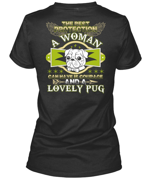 The Best Protection A Woman T Shirt, I Love Pug T Shirt