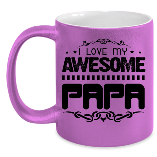 Awesome Gift For Papa Coffee Mug, I Love My Awesome Papa Accent Mug