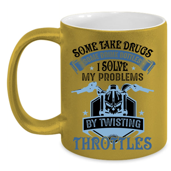 Motorcycles Coffee Mug, I Solve My Problems By Twisting Throttles Accent Mug