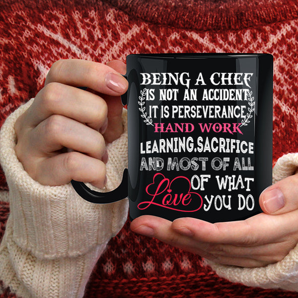 Being A Chef Coffee Mug, Most Of All Love Coffee Cup