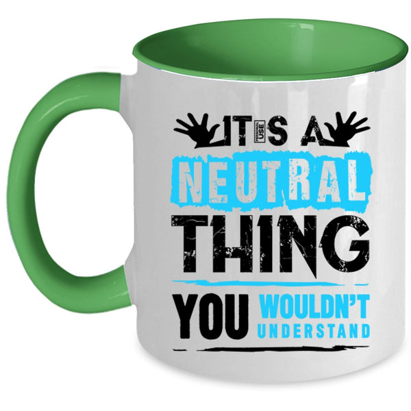Funny Trucker Coffee Mug, It's A Neutral Thing Accent Mug