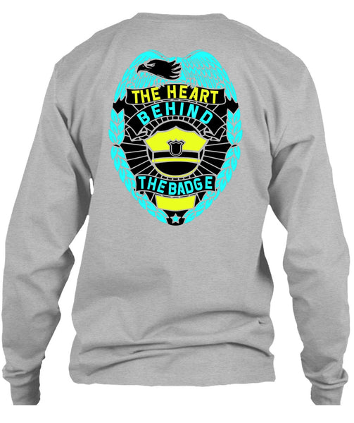 The Heart Behind The Badge T Shirt, I Love Police T Shirt