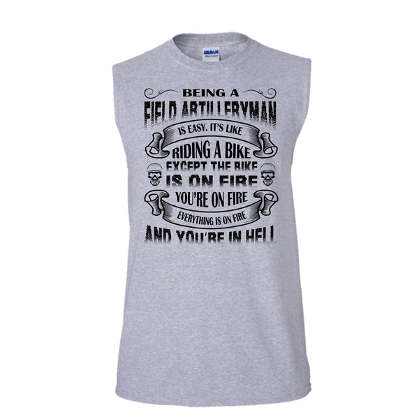 Being A Field Artilleryman Shirt, Except The Bike Is On Fire Shirt (Men's Cotton Sleeveless)