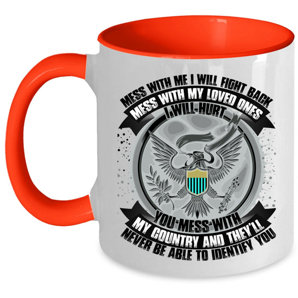 Don't Mess With My Country Coffee Mug, Don't Mess With My Loved Ones Accent Mug