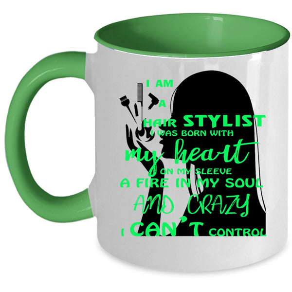 I Was Born With My Heart Coffee Mug, I Am A Hair Stylist Accent Mug