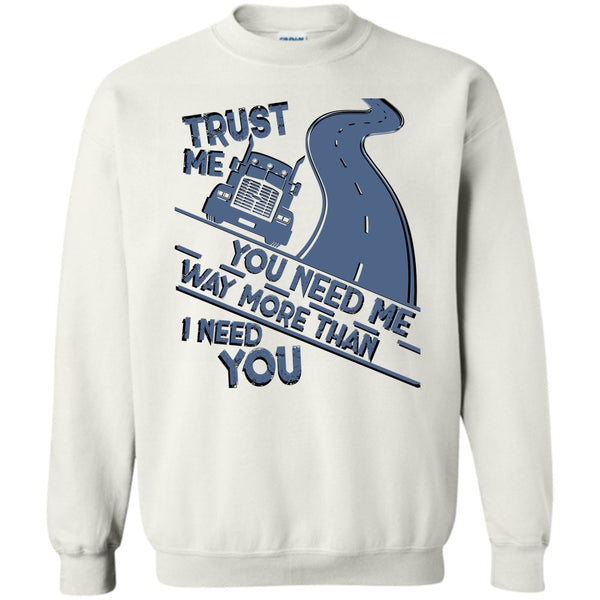 Coolest Trucker Ever T Shirt, Trust Me Sweatshirt