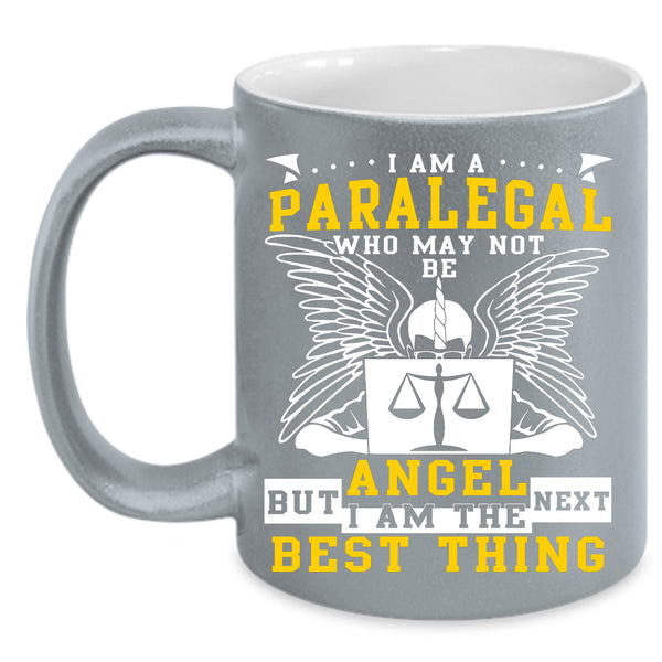 I Am A Paralegal Coffee Mug, I Am The Best Thing Coffee Cup