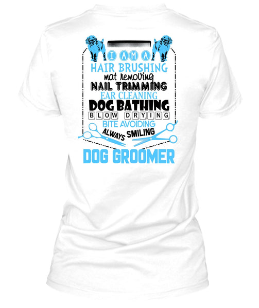 Always Smiling Dog Groomer T Shirt, I Love My Dog T Shirt