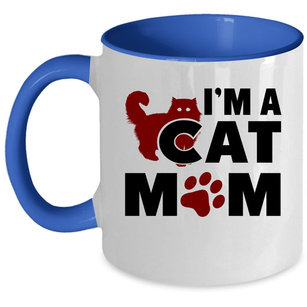 I'm A Cat Mom Mug, Cool Gift For Cat Mom Cup