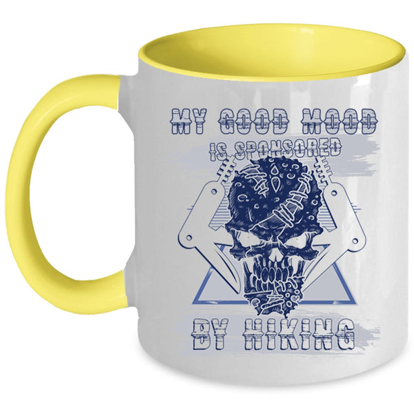Cool Hiking Coffee Mug, My Good Mood Is Sponsored By Hiking Accent Mug