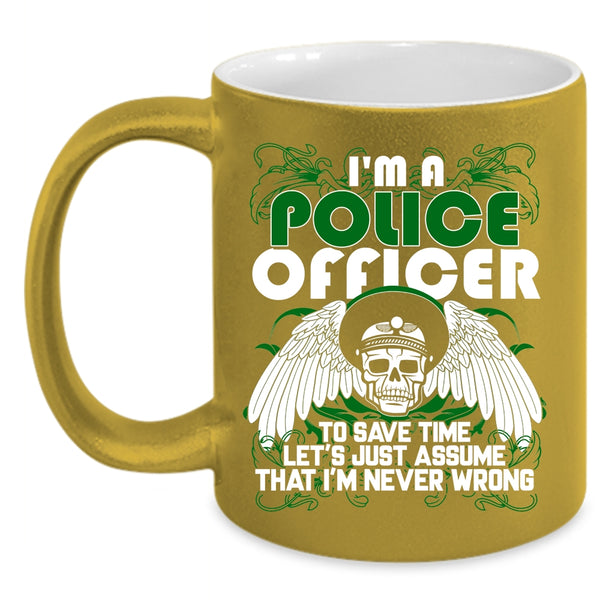 I'm A Police Officer Coffee Mug, Best Gift For Police Officer Coffee Cup