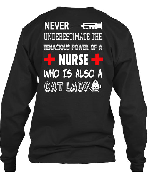 The Tenacious Power Of A Nurse T Shirt, I Love Cat Lady T Shirt