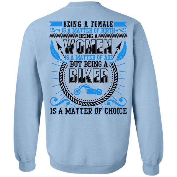 Being A Women T Shirt, Being A Biker Is A Matter Sweatshirt