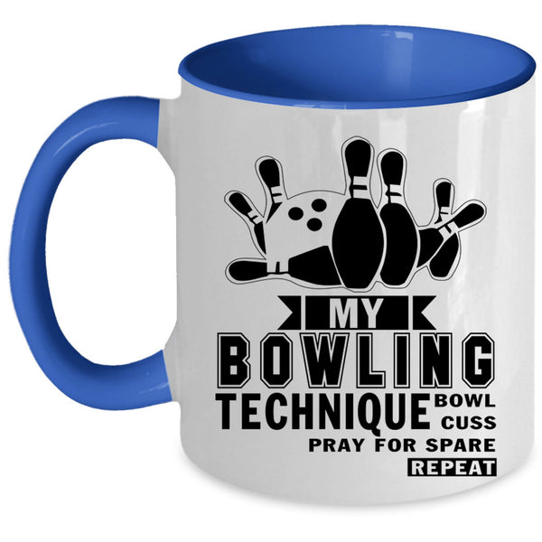 Funny Bowling Coffee Mug, My Bowling Technique Accent Mug