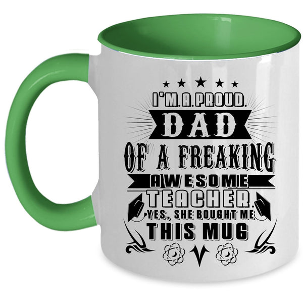 Cute Teacher's Dad Coffee Mug, I'm A Proud Dad Of An Awesome Teacher Accent Mug