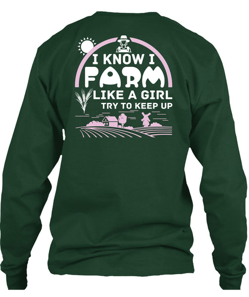 I Farm Like A Girl Try To Keep Up T Shirt, I Love Farming T Shirt
