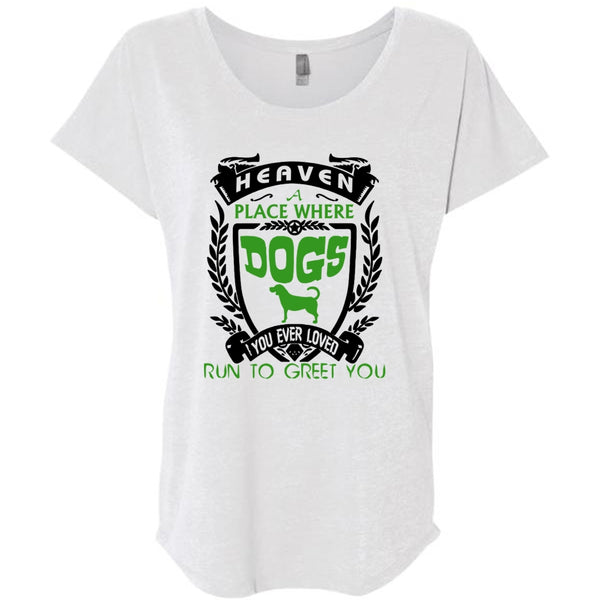 Heaven A Place Where Dogs T Shirt, You Ever Loved Run To Greet You T Shirt, Pets T Shirt