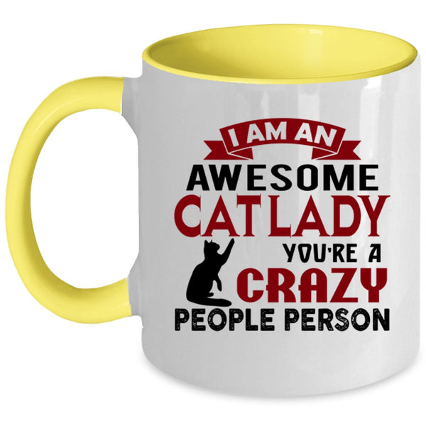 I Am An Awesome Cat Lady Cup, You're Crazy People Person Mug
