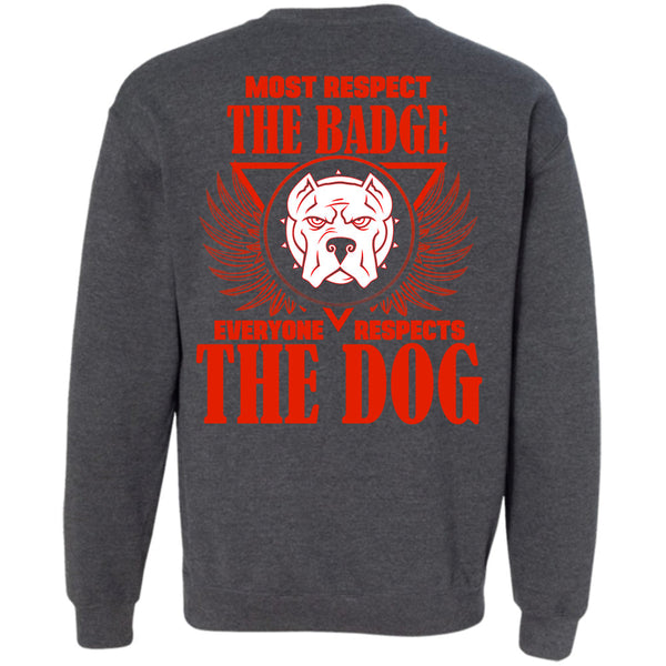 I Love Dogs T Shirt, Everyone Respects The Dog Sweatshirt