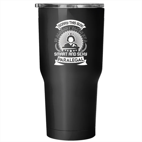 Taken By A Smart Paralegal Tumbler 30 oz Stainless Steel, Gift For Husband Travel Mug