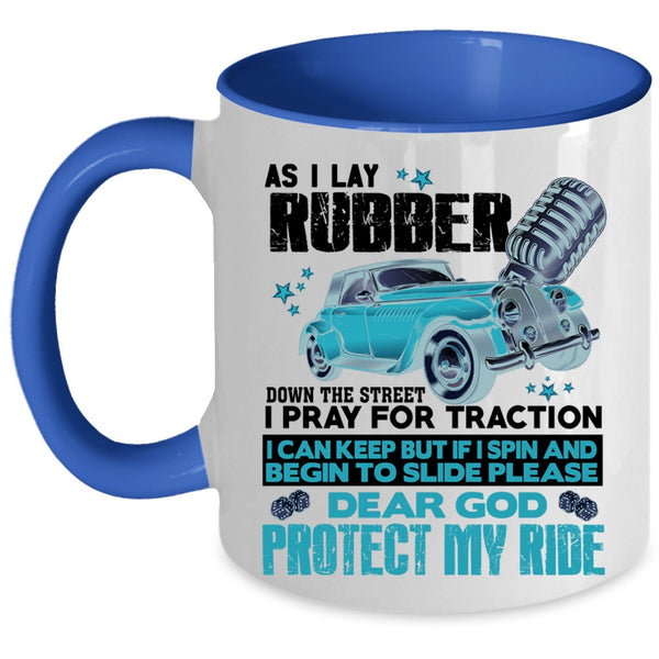 I Pray For Traction Coffee Mug, As I Lay Rubber Down The Street Accent Mug