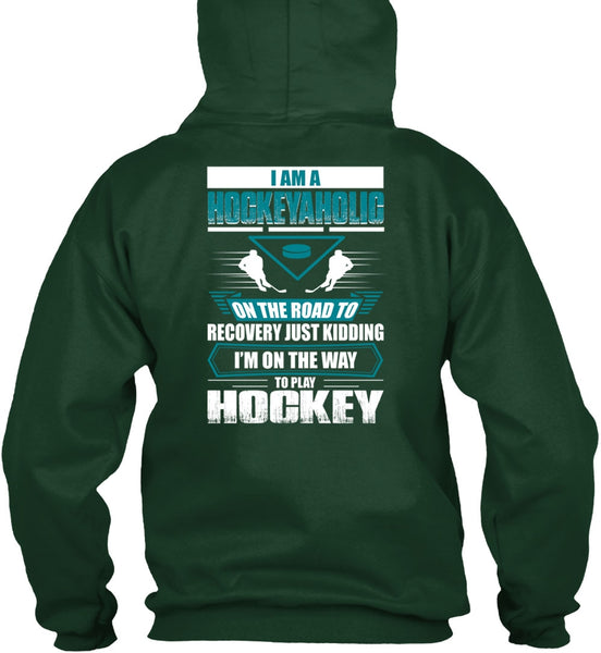 I Am A Hockeyaholic T Shirt, To Play Hockey T Shirt