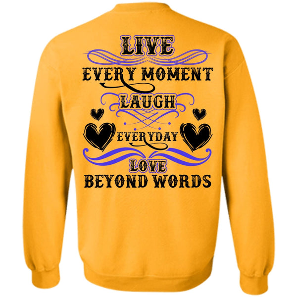 I Love My Wife T Shirt, Live Every Moment Laugh Sweatshirt