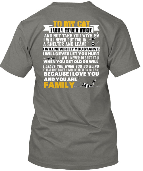To My Cat I Will Never Move T Shirt, You Are Family T Shirt