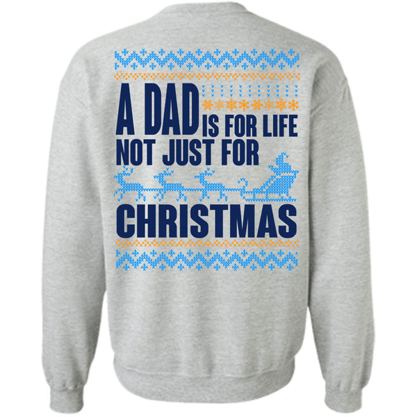 Happy New Year T Shirt, A Dad Is For Life Not Just For Christmas Sweatshirt