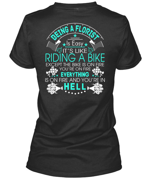 Being A Florist Is Easy T Shirt, It's Like Riding A Bike T Shirt