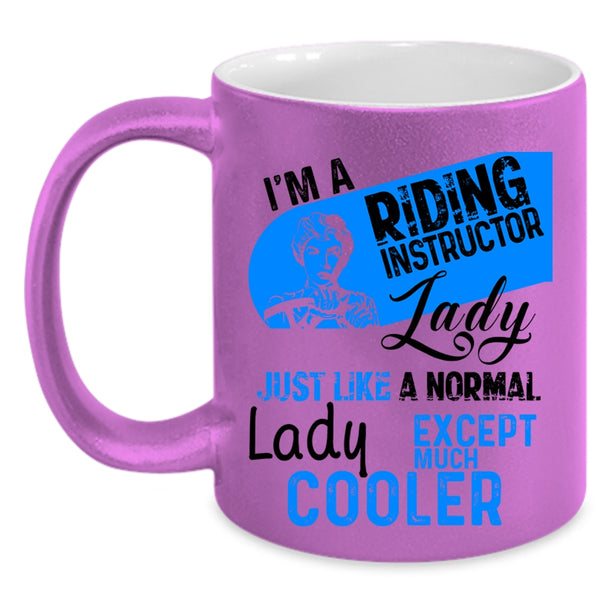 Cool Gift For Mom Coffee Mug, I'm A Riding Instructor Lady Accent Mug