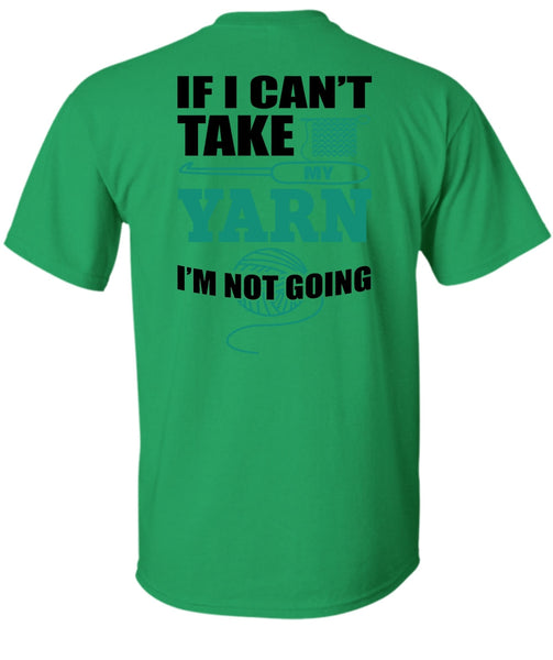 I Can't Take My Yard T Shirt, I Love Sewing T Shirt