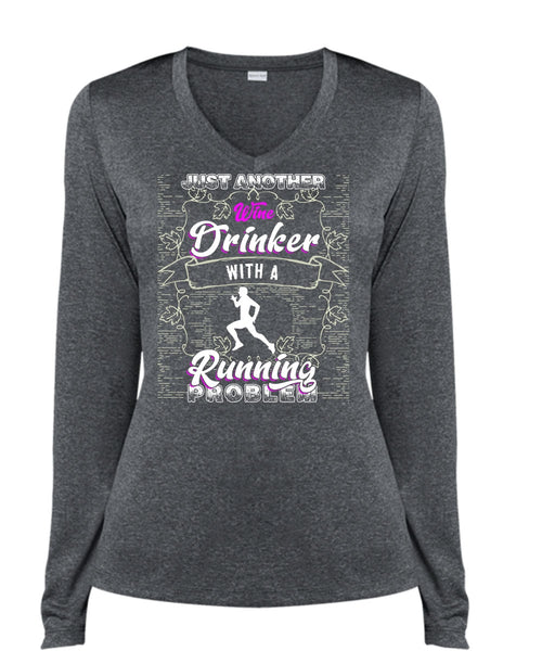 Just Another Wine Drinker T Shirt, Running Problem T Shirt, Cool Shirt (Ladies LS Heather V-Neck)