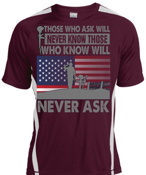 Those Who Ask Will Never Know T Shirt, Being A Veteran T Shirt, Cool Shirt
