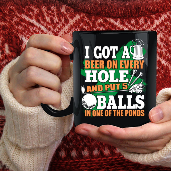 I Got A Beer On Every Hole Coffee Mug, Funny Golf Coffee Cup