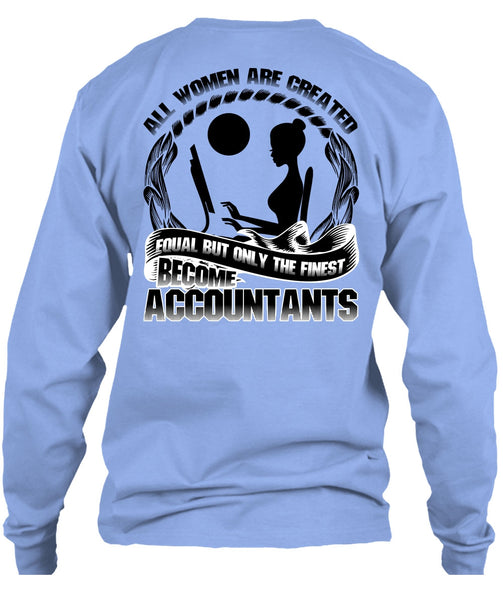 Only The Finest Become Accountants T Shirt, I Love Accountant T Shirt