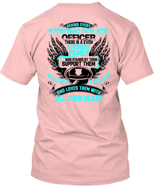Behind Every Strong Police Officer T Shirt, I Love Police T Shirt